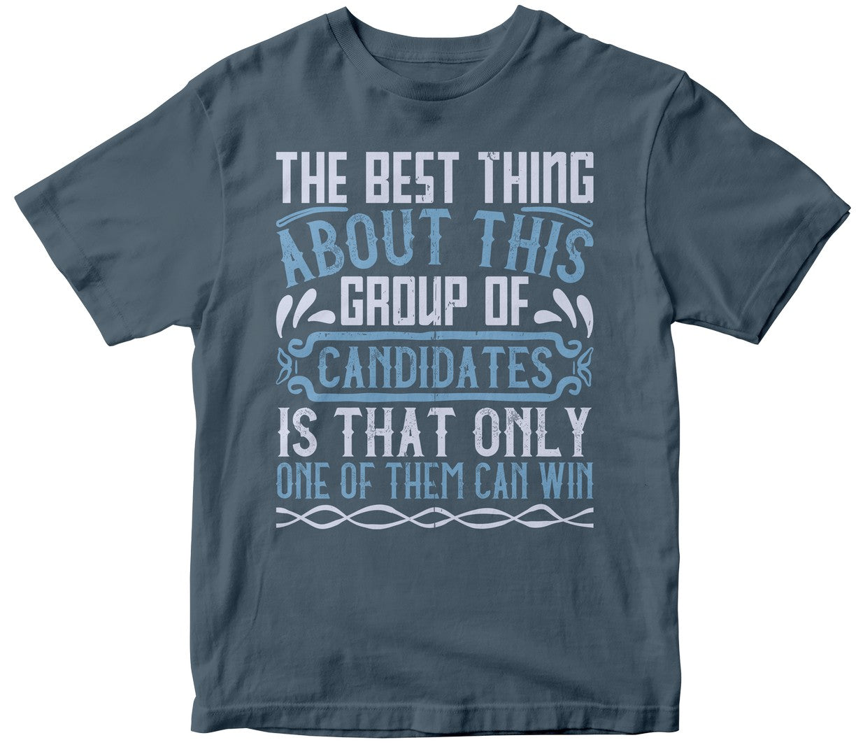The Best Thing About This Group Of Candidates Is That Only One Of Them Can Win