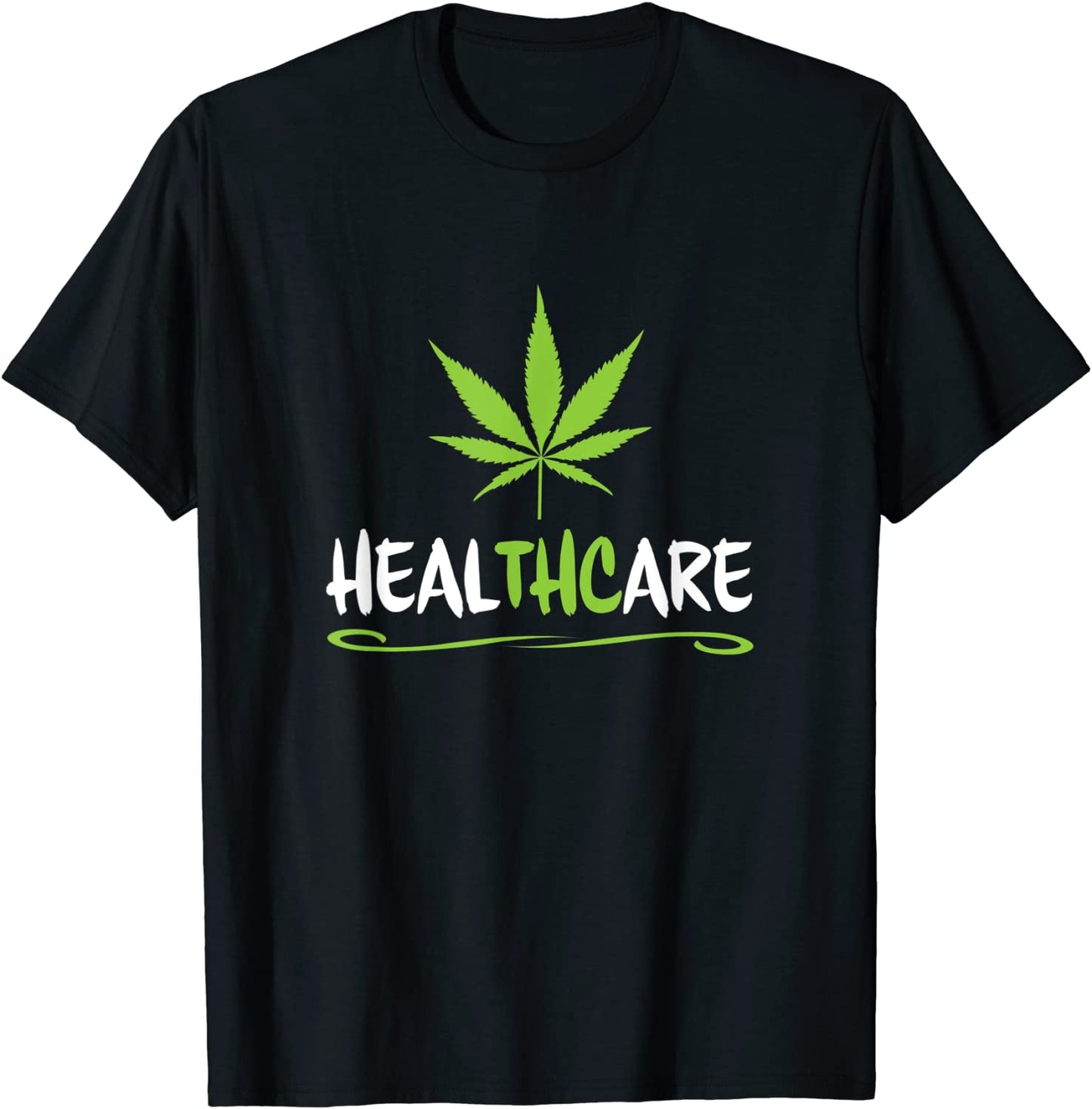 HEALTHCARE - THC Pot Leaf Support Medical Marijuana Weed - T-Shirt