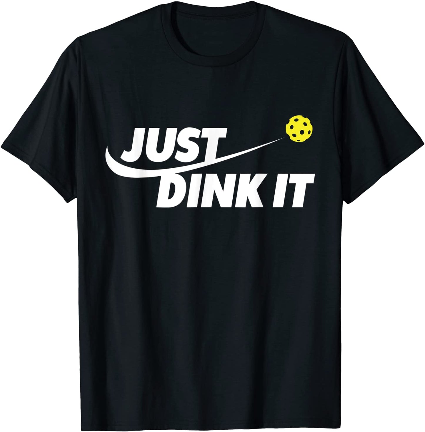 Pickleball Tshirts Pickleball Shirt Just Dink It T-Shirt