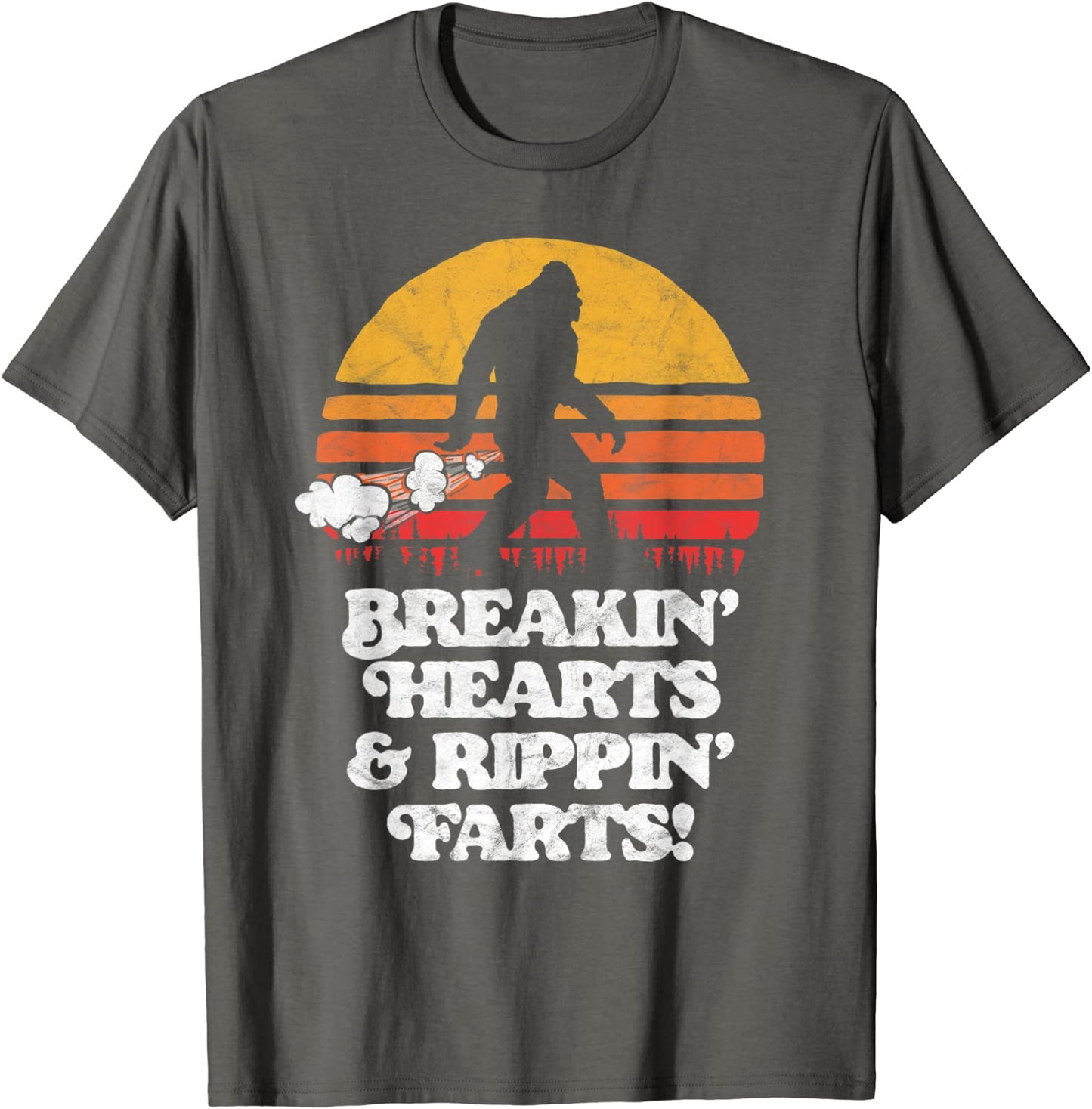 Sasquatch Breakin Hearts Rippin Farts Funny Bigfoot Sun T-Shirt