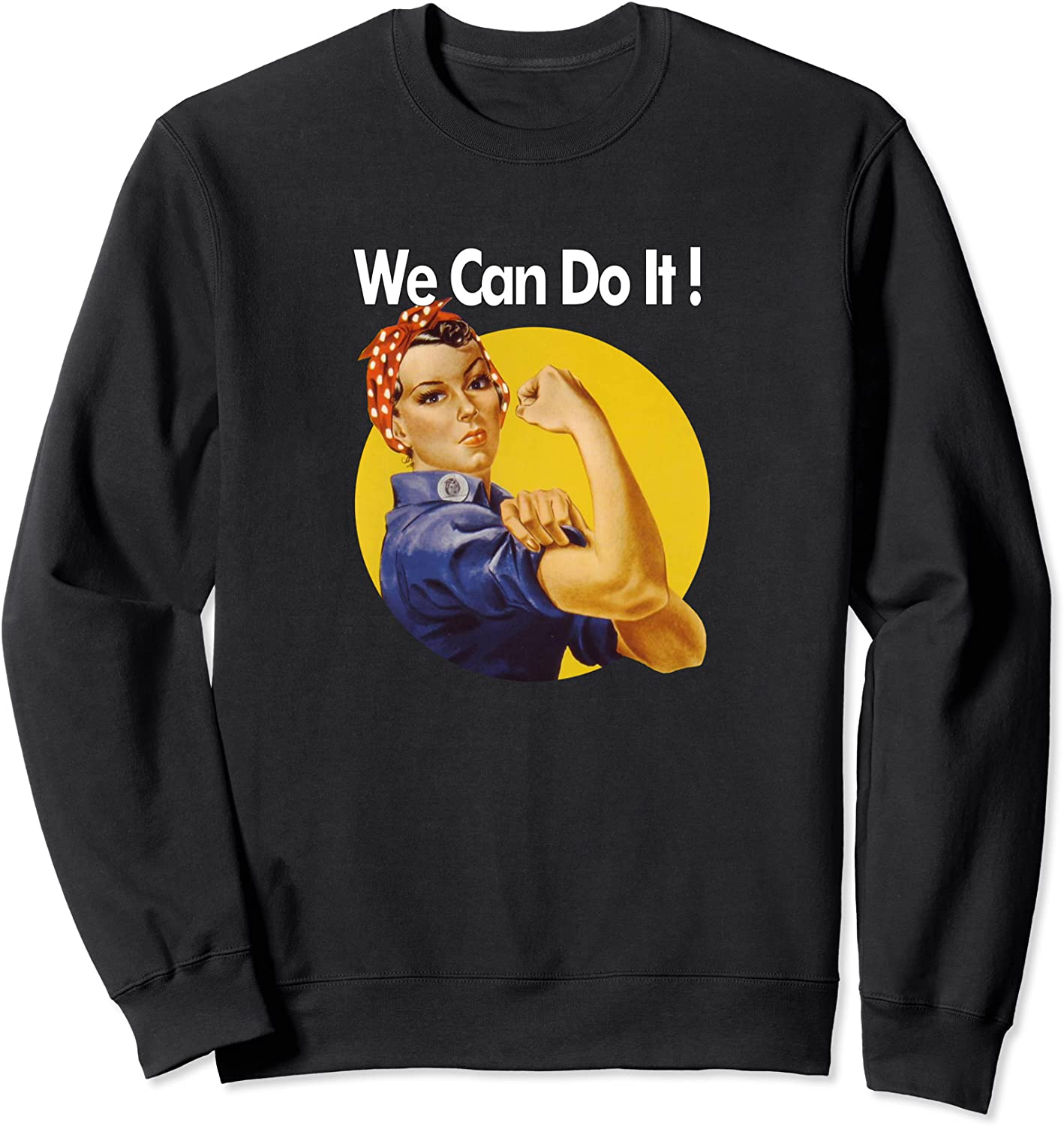 Rosie The Riveter We Can Do It WW2 Poster Retro Sweatshirt