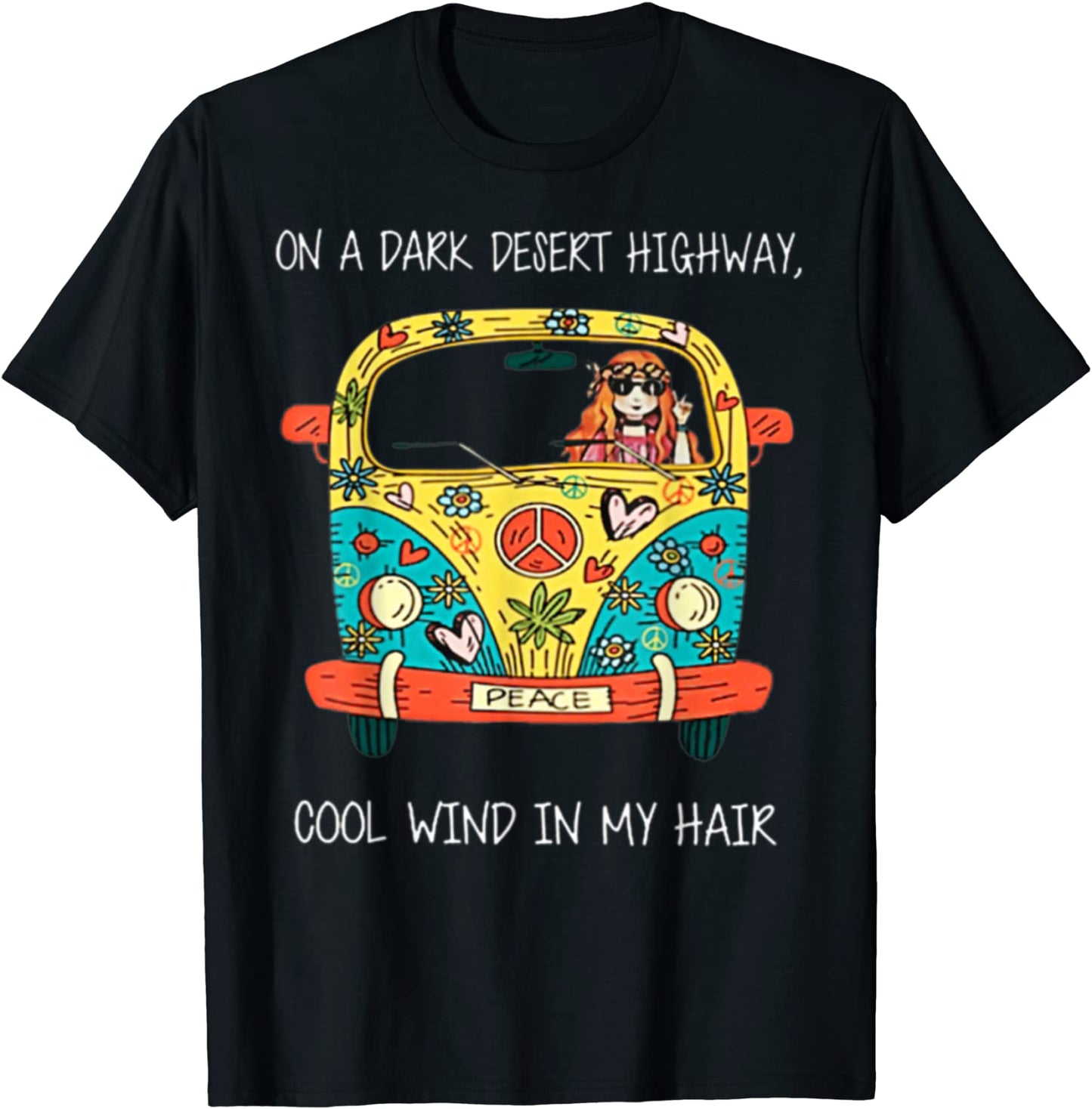 On A Dark Desert Highway Cool Wind In My Hair Tee T-Shirt