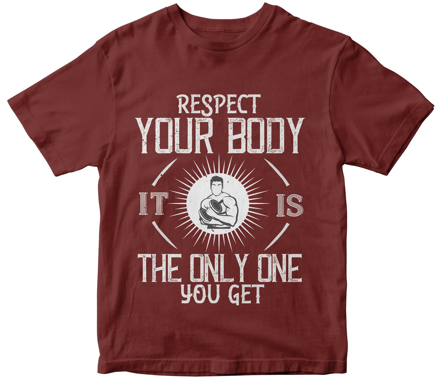 Respect Your Body. It’S The Only One You Get