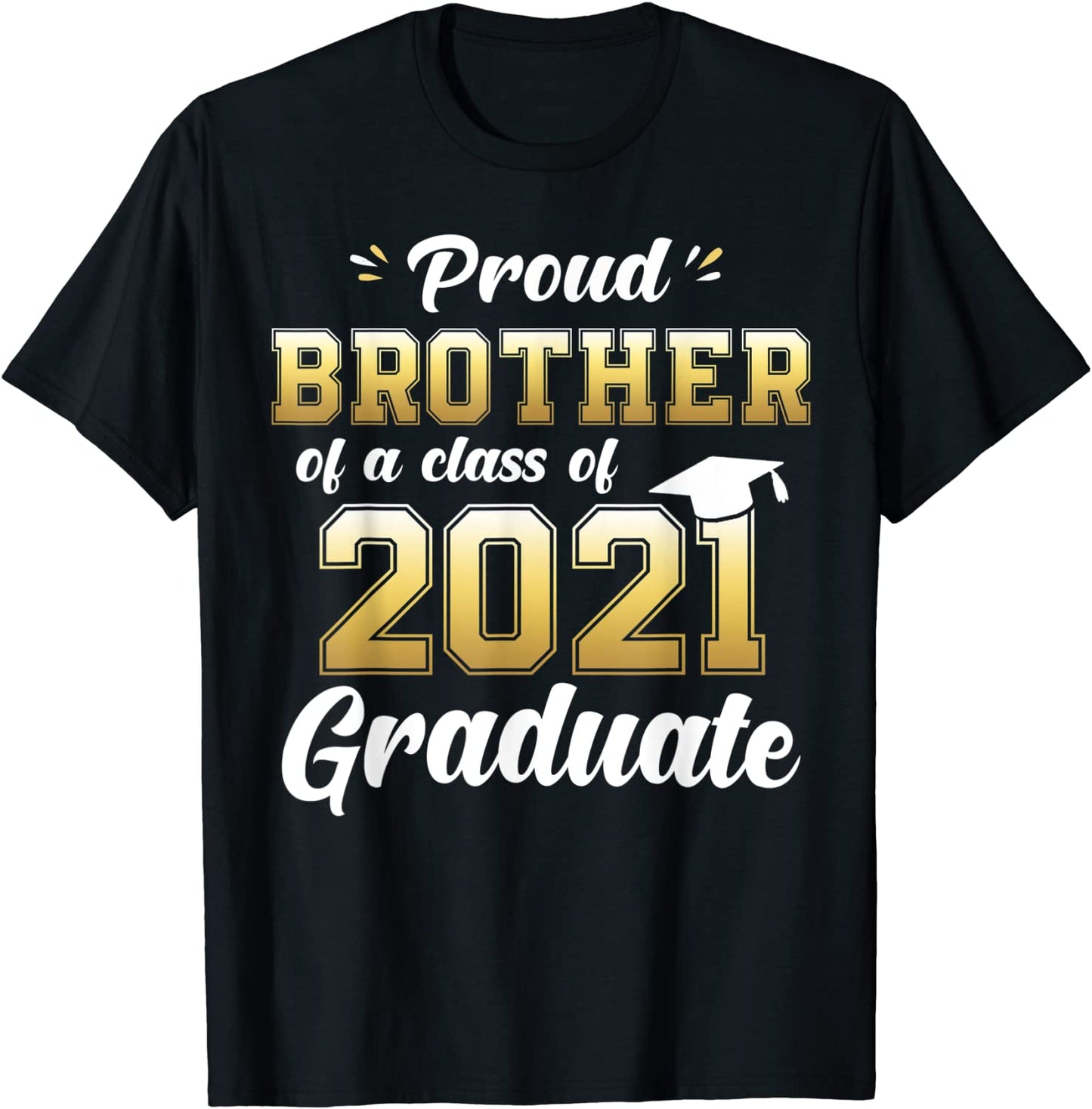 Proud Brother of a Class of 2021 Graduate Shirt Senior 21 T-Shirt