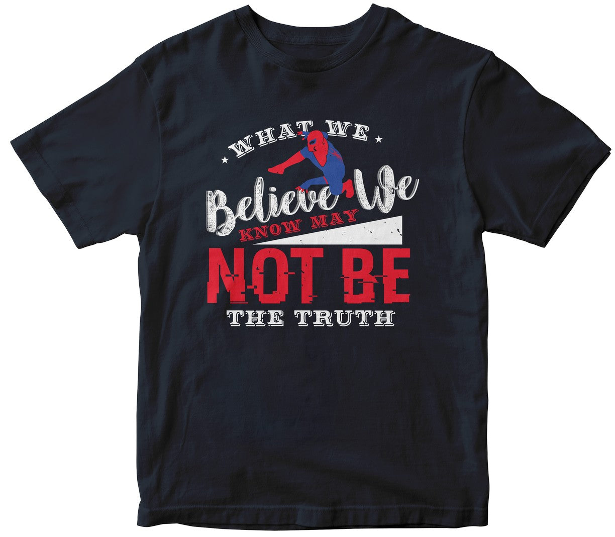 What We Believe We Know May Not Be The Truth