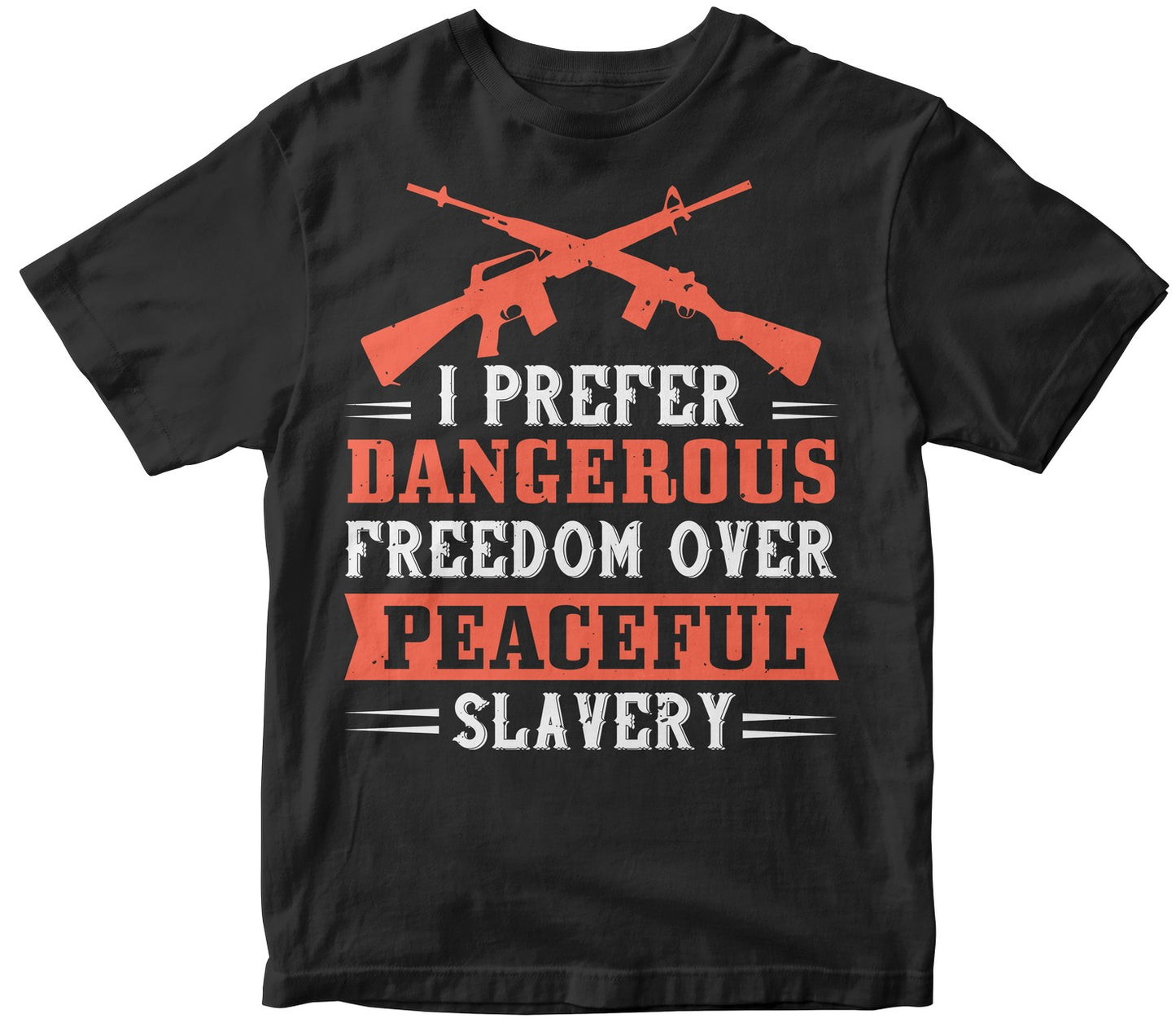 I Prefer Dangerous Freedom Over Peaceful Slavery