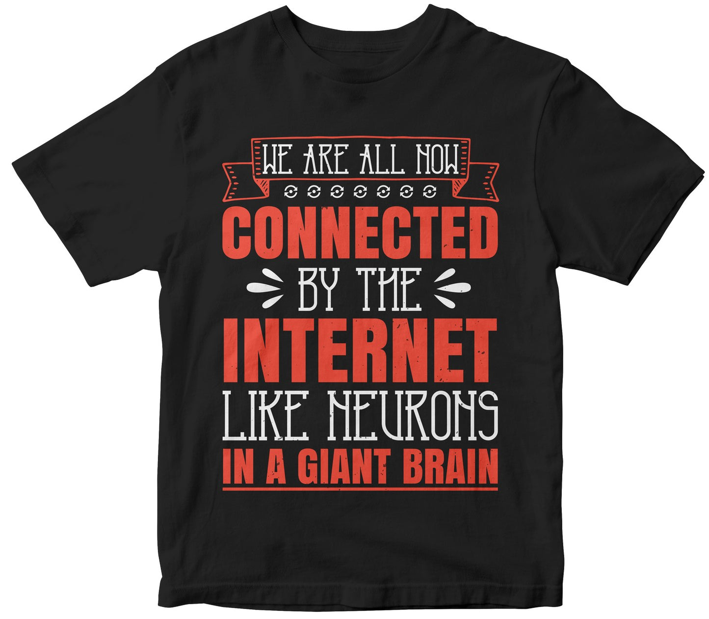 We Are All Now Connected By The Internet, Like Neurons In A Giant Brain