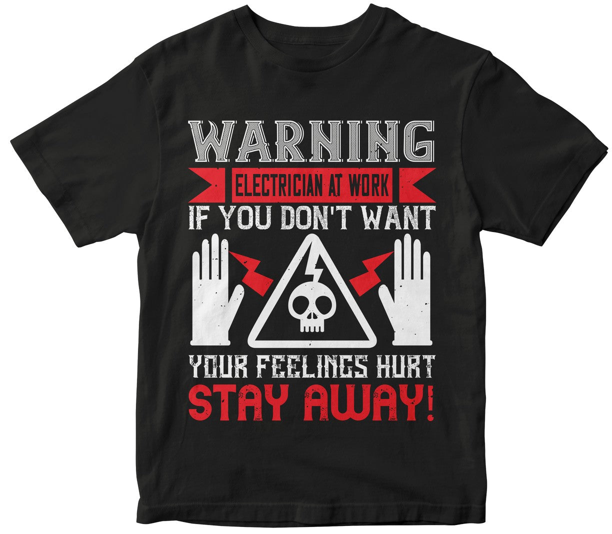 Warning Electrician At Work If You Don'T Want Your Feelings Hurt Stay Away!