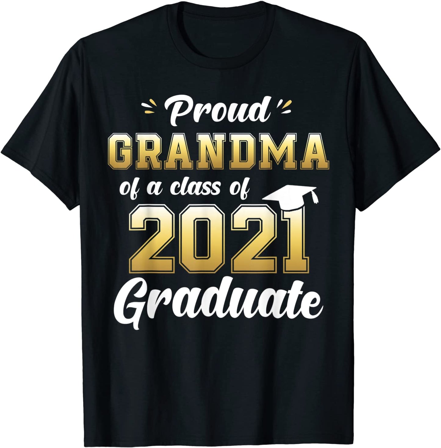 Proud Grandma of a Class of 2021 Graduate Shirt Senior 20 T-Shirt