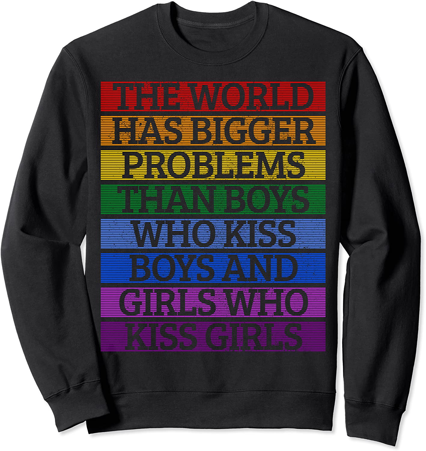 Gay Pride Month LGBT The World Has Bigger Problems Rainbow Sweatshirt