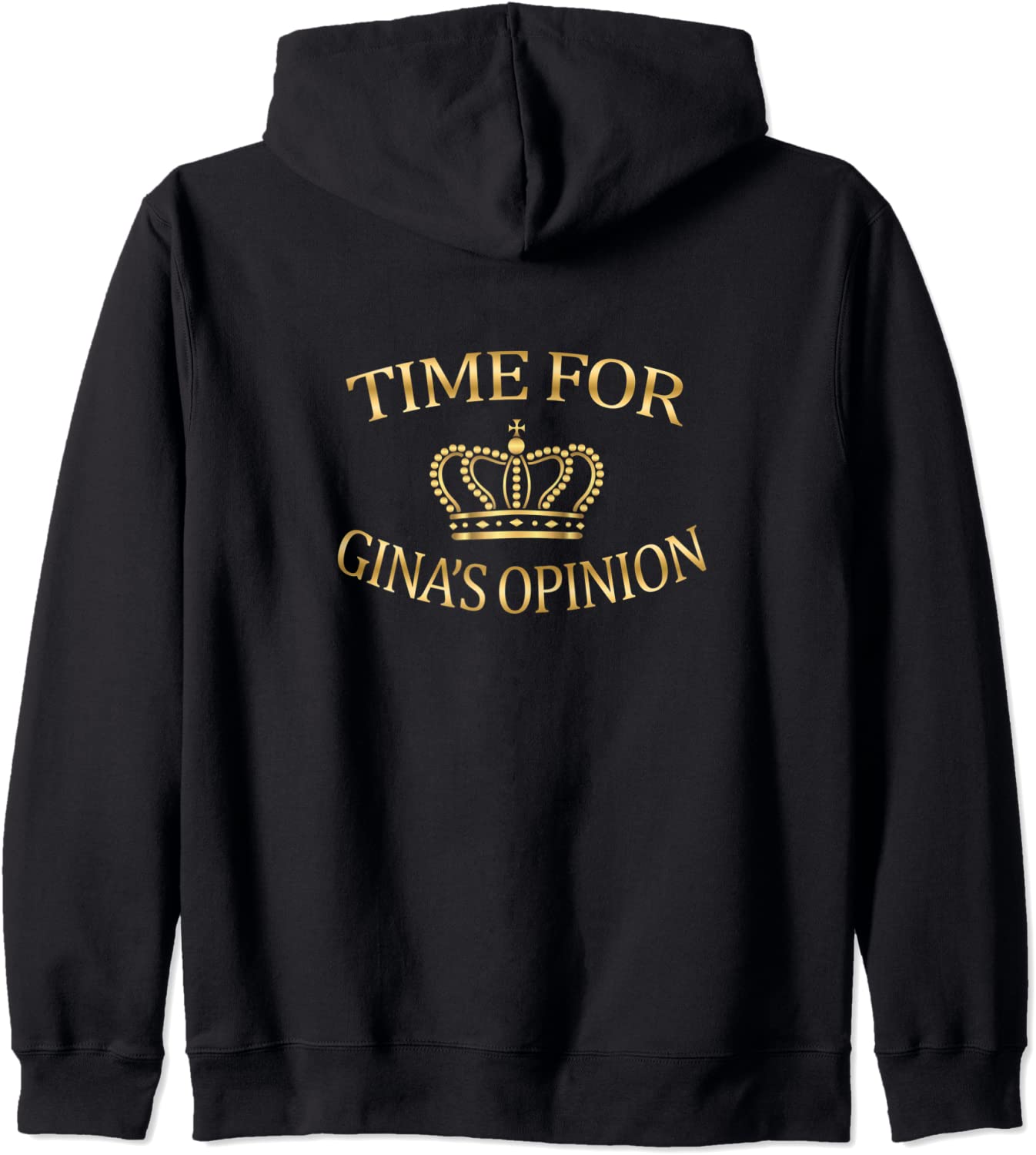 Time for Ginas Opinion Clothes Funny TV Quotes Print Back Hoodie