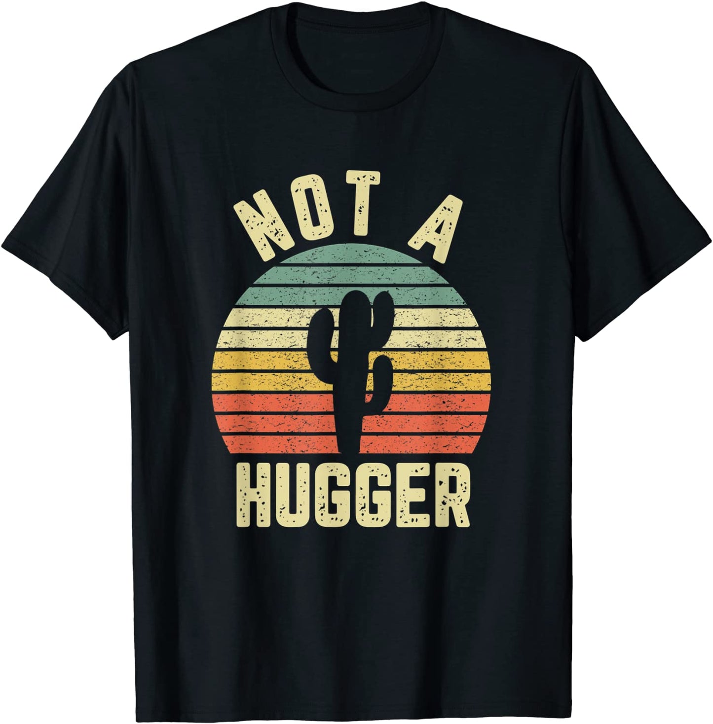 Not A Hugger T Shirt Funny Shirt Cactus Sarcastic Tee