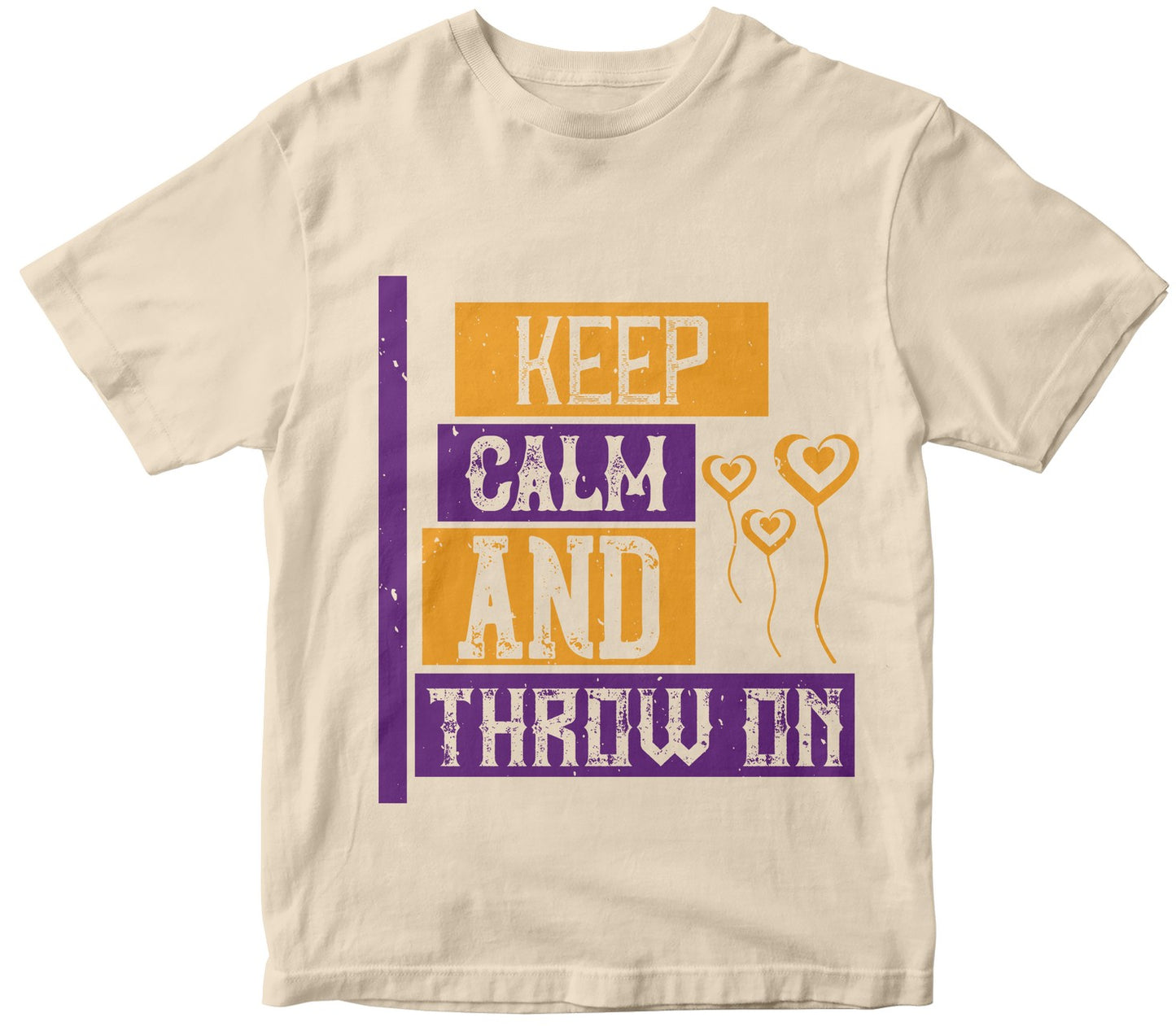 Keep Calm And Throw On
