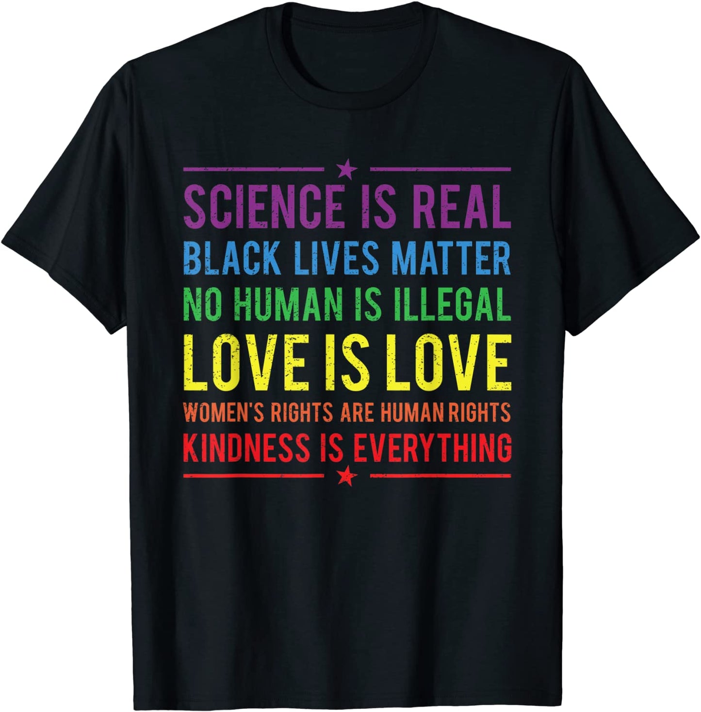 Kindness is EVERYTHING Science is Real Love is Love Tee T-Shirt