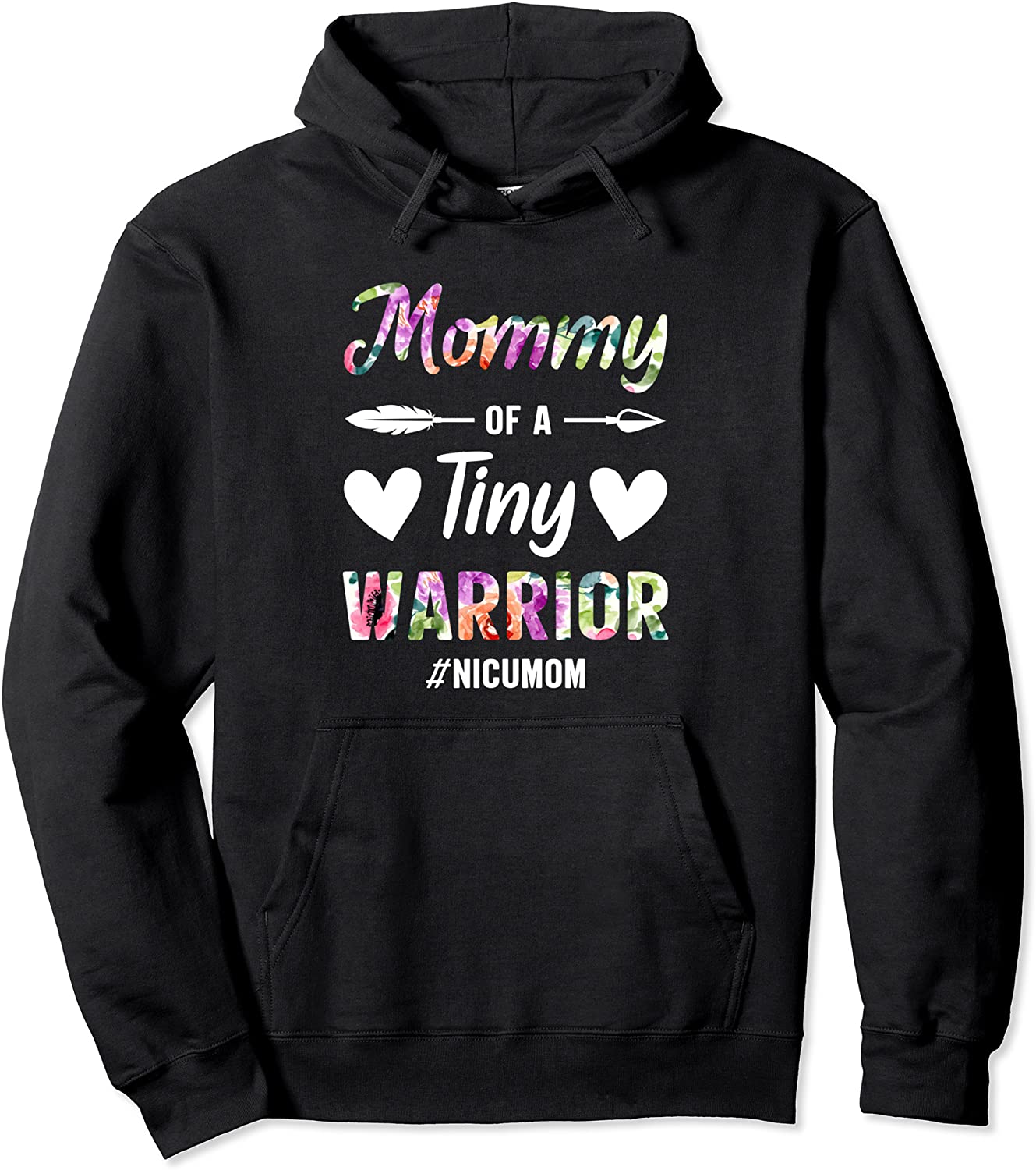 Mommy Of A Tiny Warrior Hashtag NICU Mom Mothers Day Pullover Hoodie