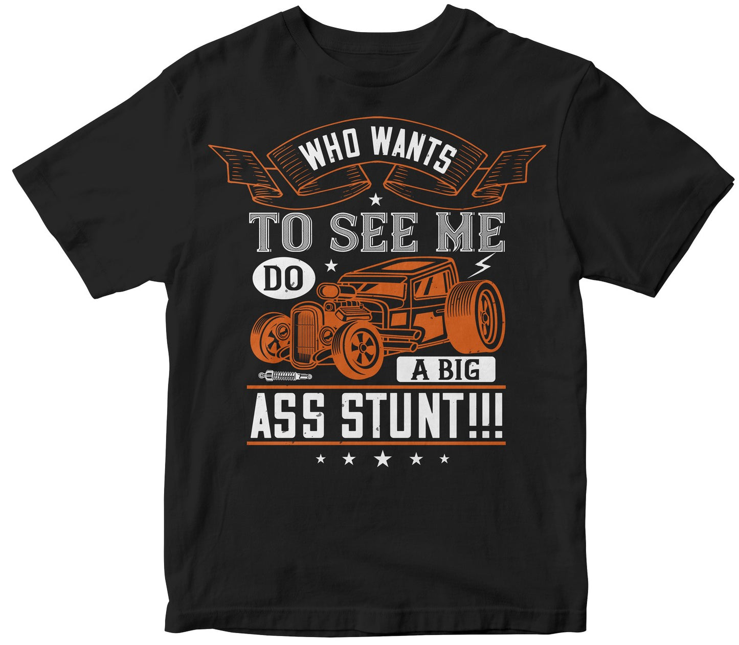 Who Wants To See Me Do A Big-Ass Stunt!!!