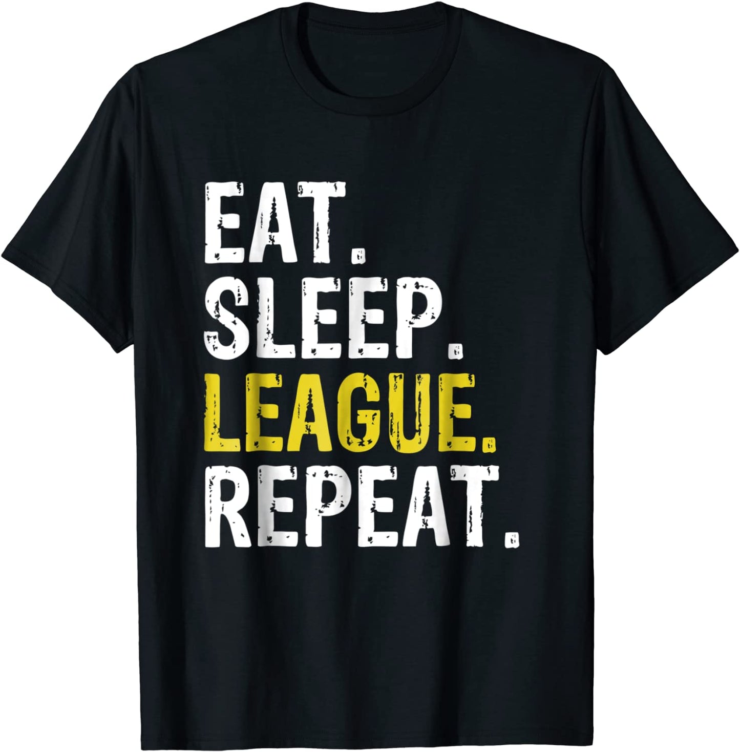 Eat Sleep League Repeat Sports Game Gaming Gift T-Shirt