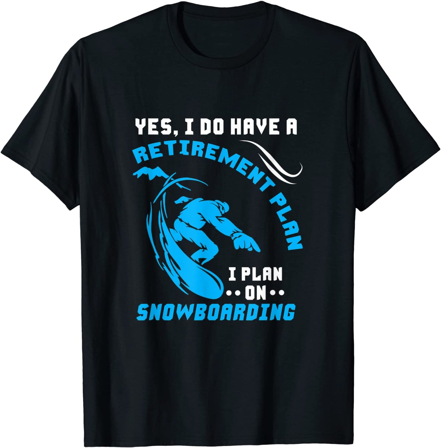 Snowboard Snowboarder Sports Snowboarding Retirement Gift T-Shirt