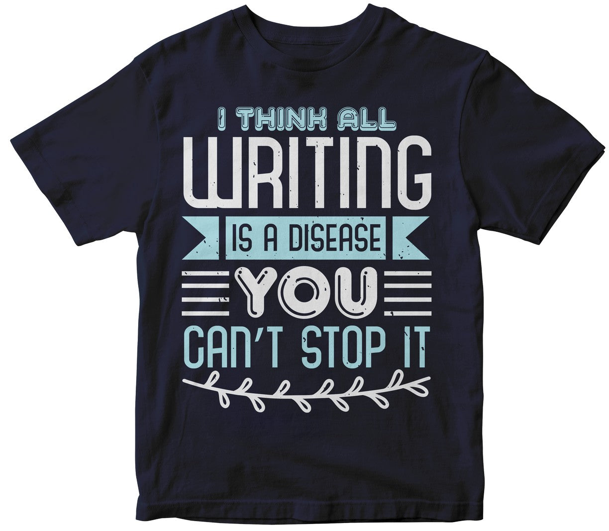 I Think All Writing Is...