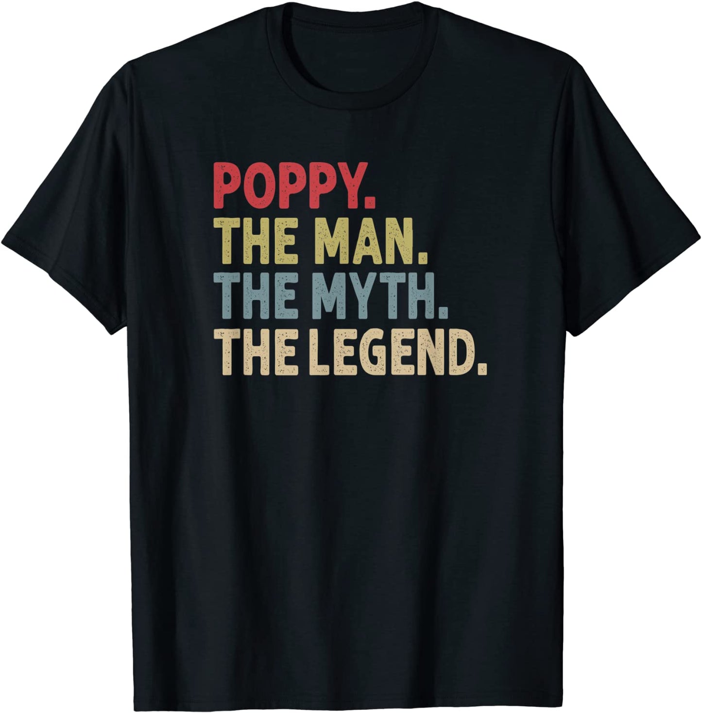 Poppy The Man The Myth the Legend Funny Grandpa Gift T-Shirt