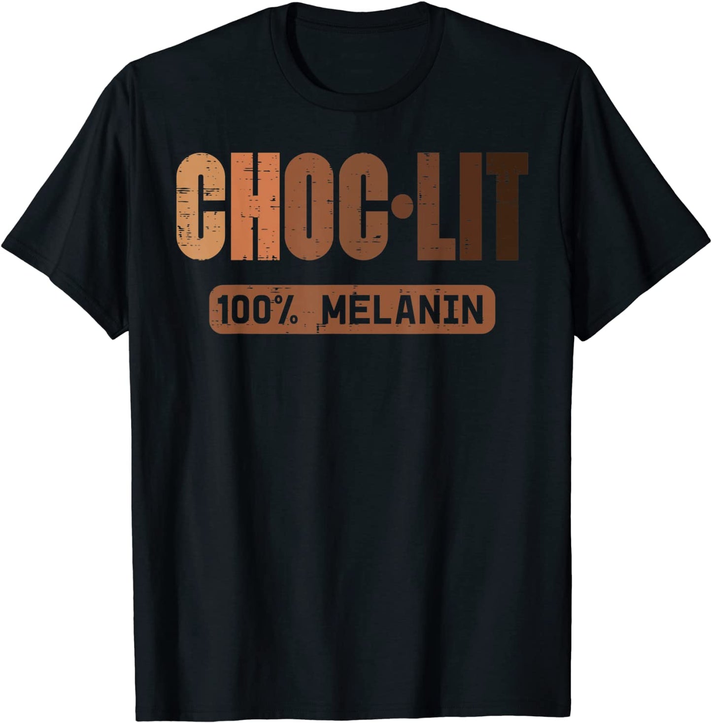 Choc Lit Melanin Black Pride History BHM African Men Women T-Shirt