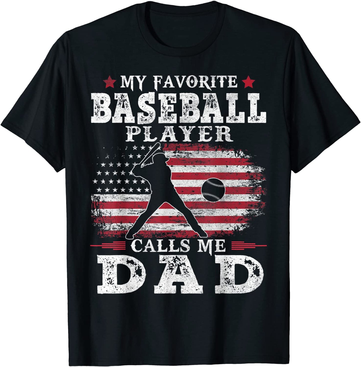 Mens Favorite Baseball Player Calls Me Dad USA Flag Fathers day T-Shirt