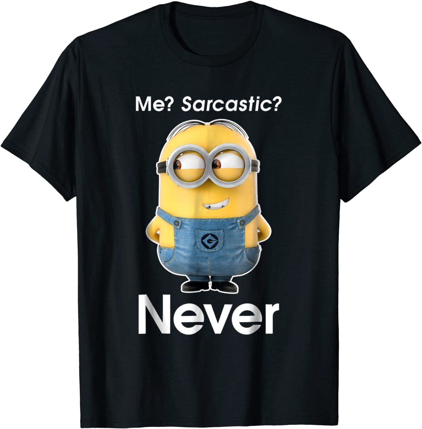 Despicable Me Minions Me Sarcastic Never Graphic T-Shirt