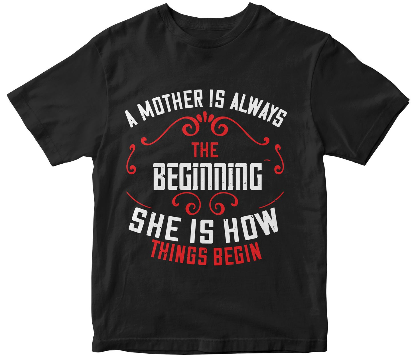 A Mother Is Always The Beginning. She Is How Things Begin Collection