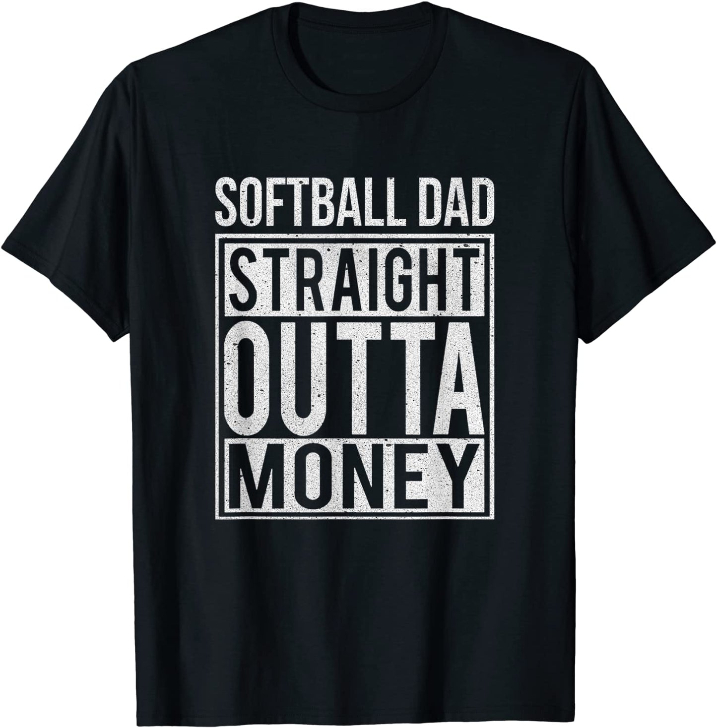 Mens Softball Dad Straight Outta Money T-Shirt I Funny Pitch Gift
