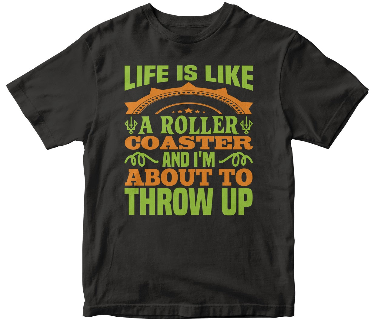 Life Is Like A Roller Coaster, And I'M About To Throw Up
