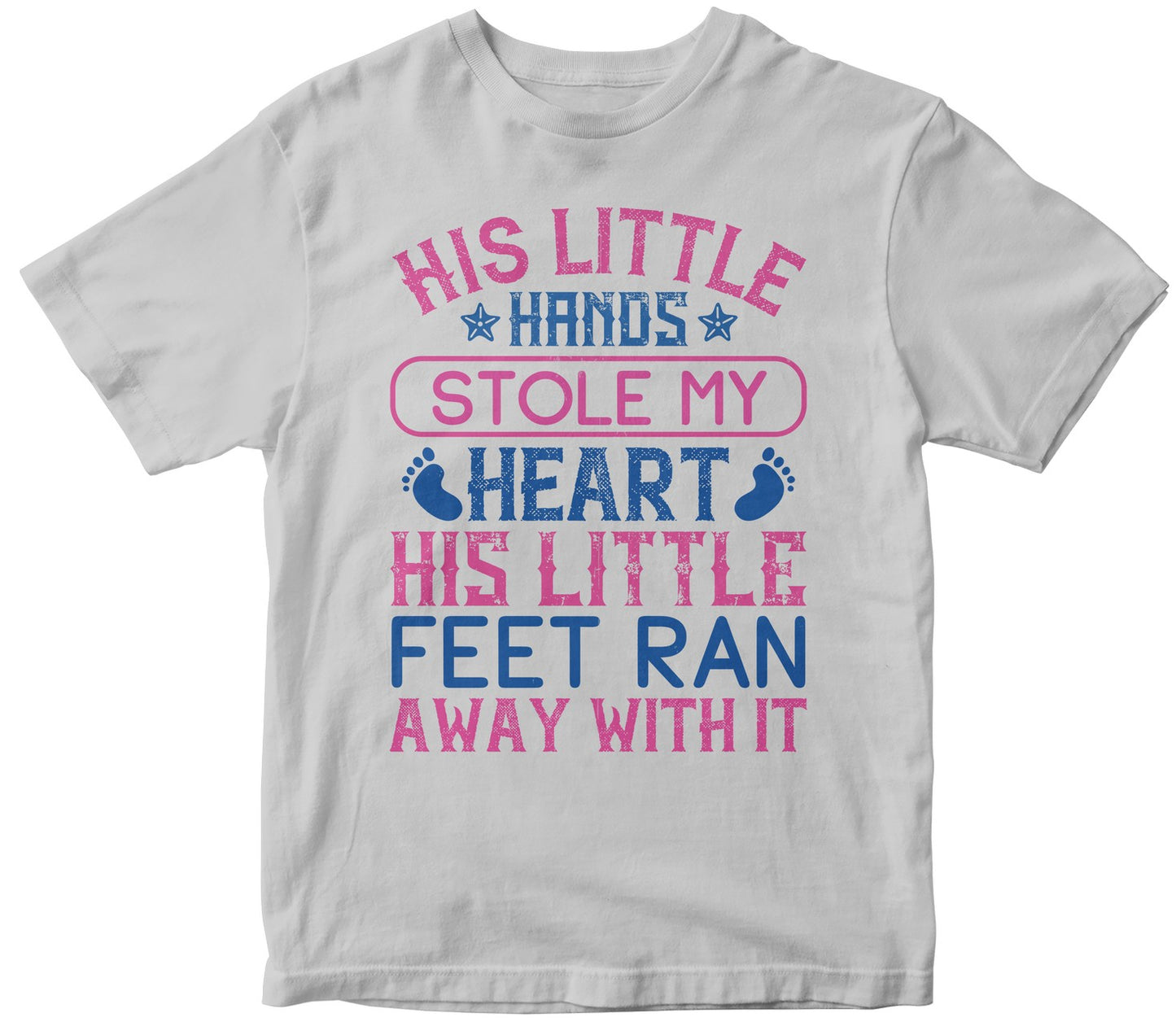 His Little Hands Stole My Heart. His Little Feet Ran Away With It