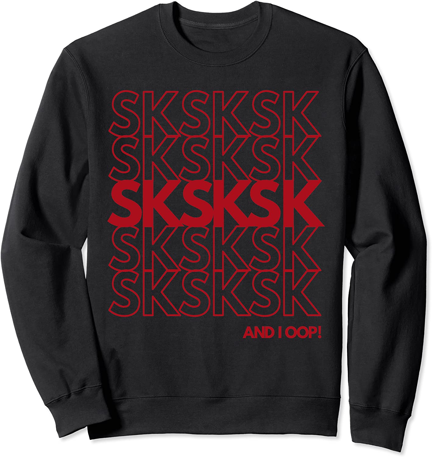 SkSkSk and I Oop Girls and Womens Funny Humorous Thank You Sweatshirt