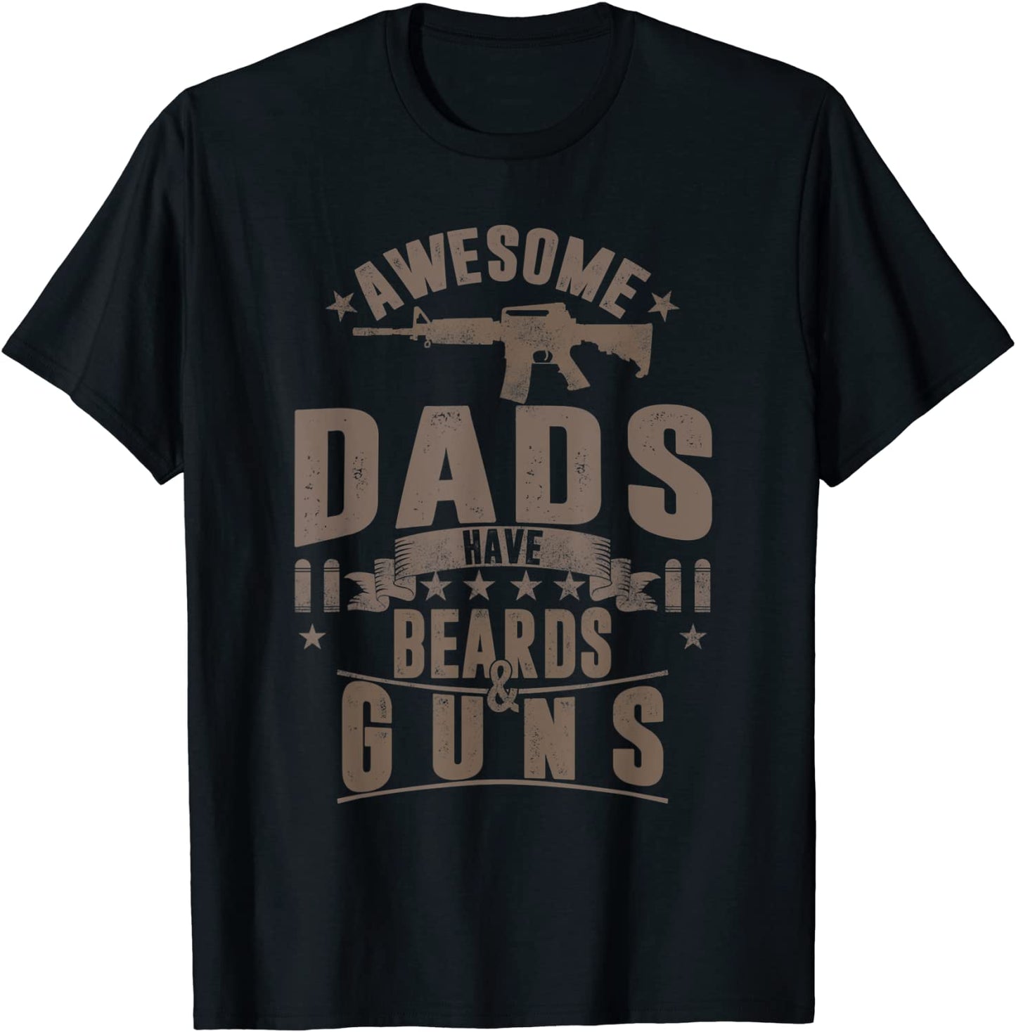 Fathers Day Awesome Dads Have Beards Guns Dad Gift T-Shirt