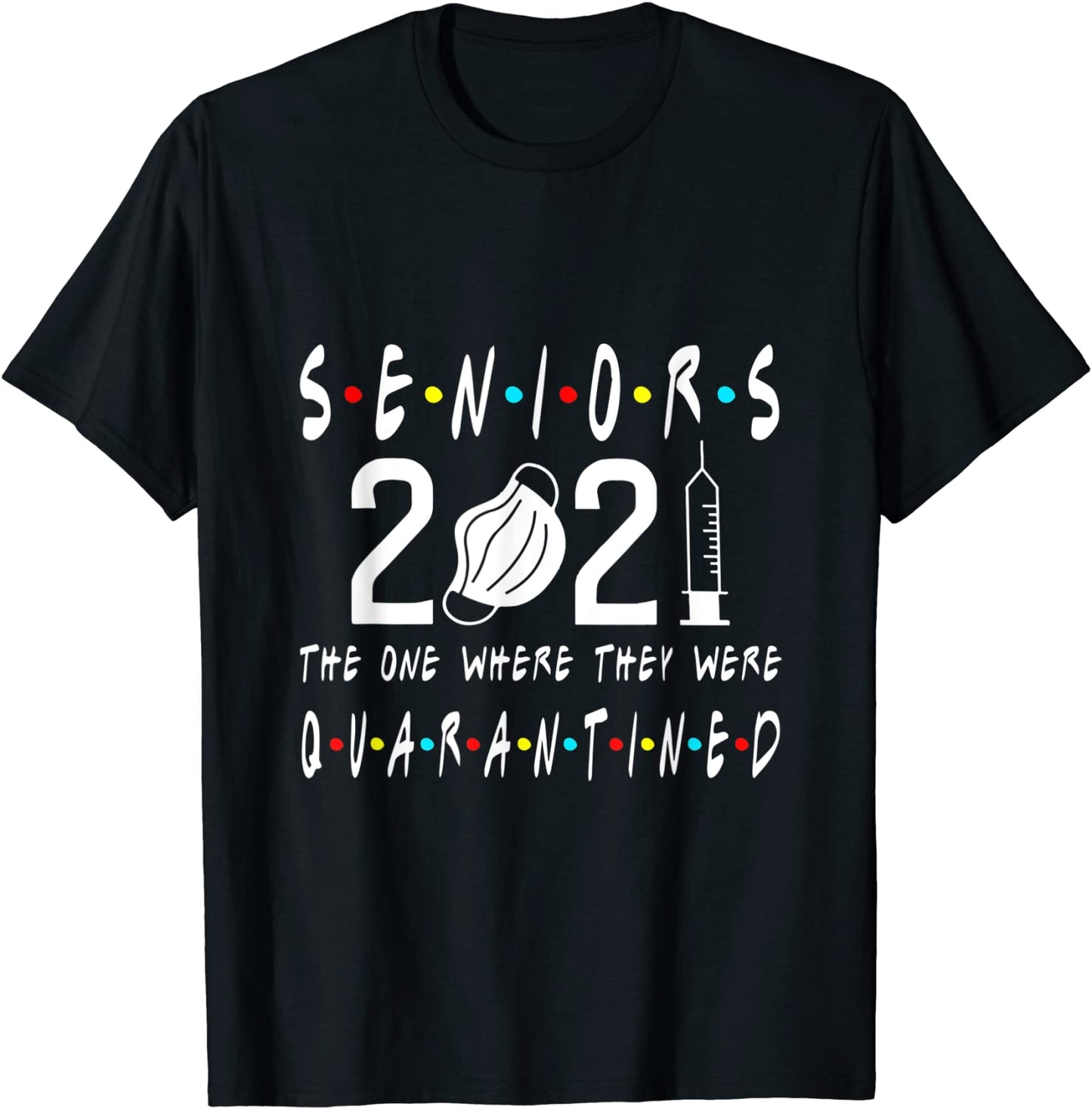 Funny Senior Class of 2021 Graduation Quarantine Face Mask T-Shirt