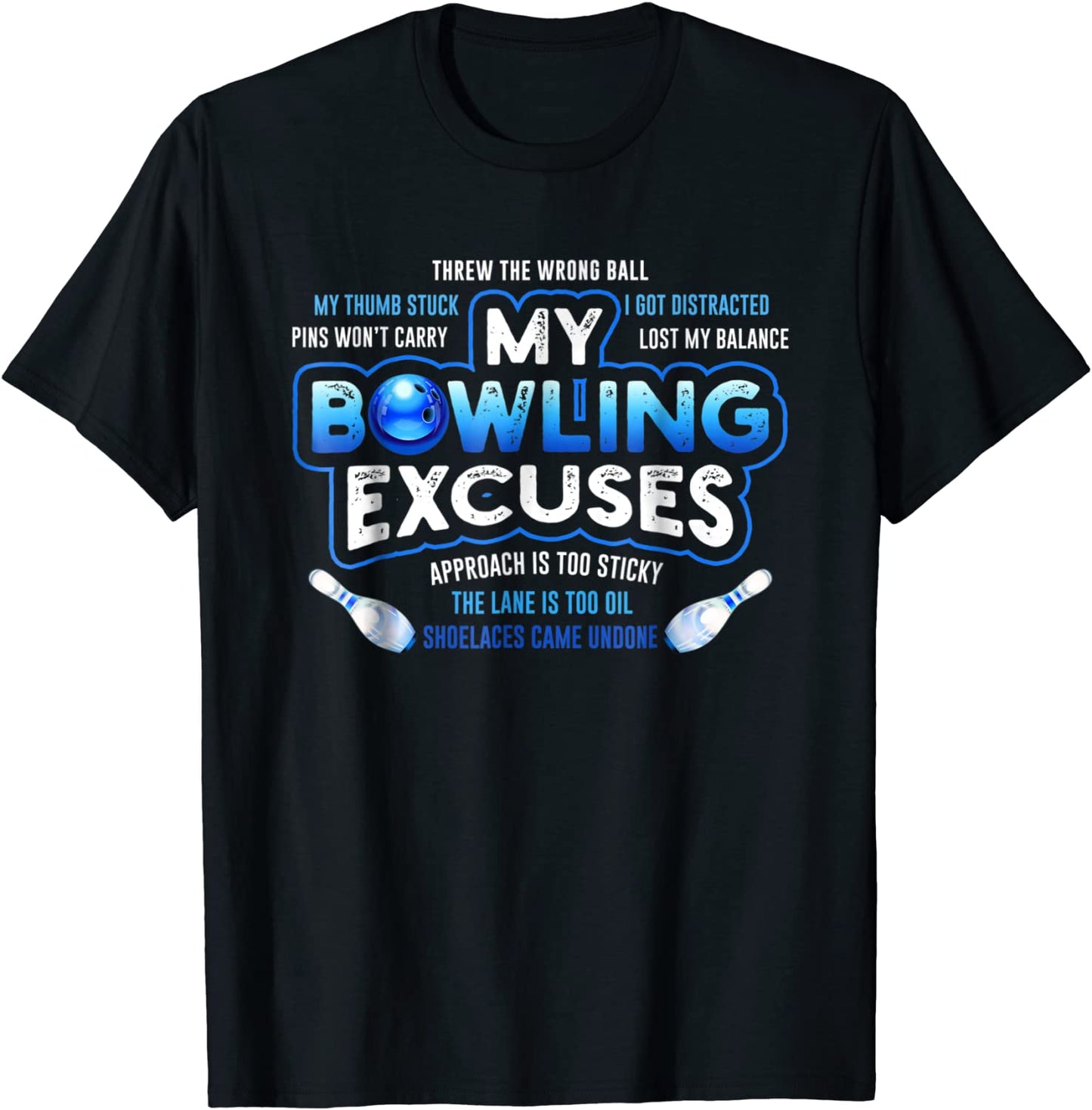 My Bowling Excuses T-Shirt Funny Bowling Gift