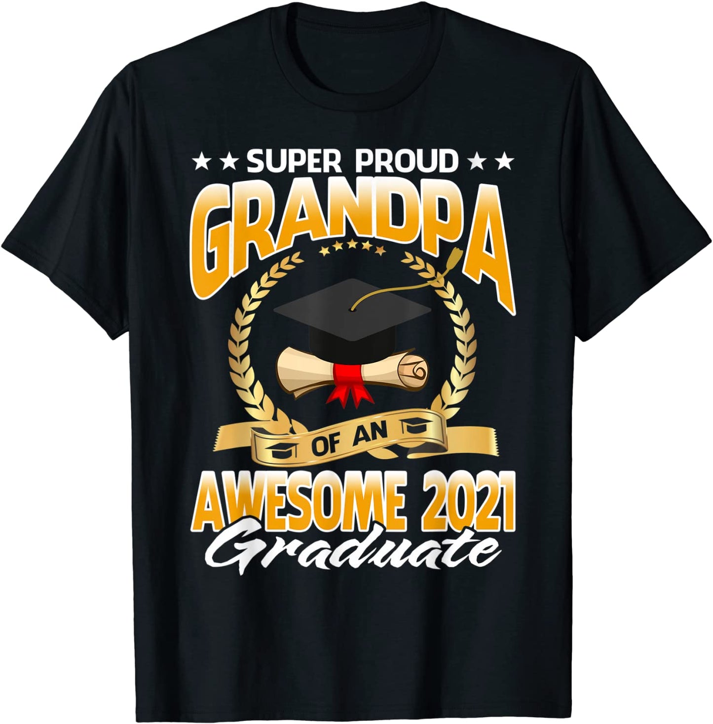 Super Proud Grandpa Of An Awesome 2021 Graduate T-Shirt