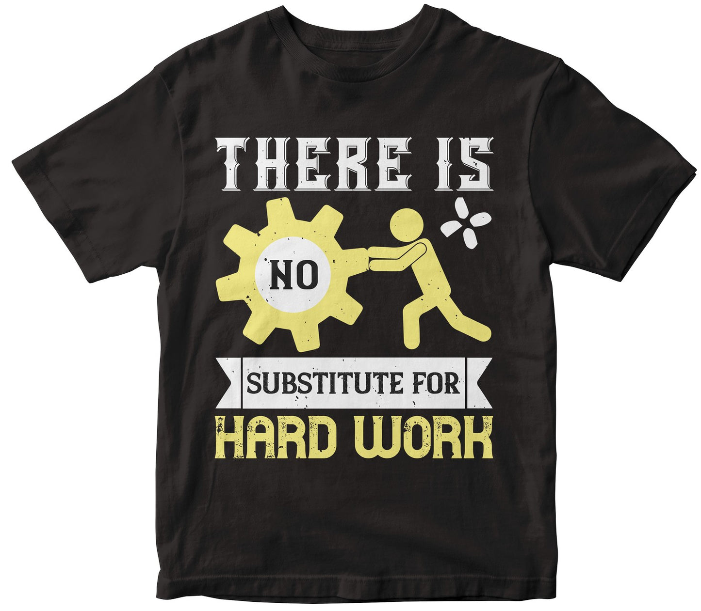 There Is No Substitute For Hard Work-0