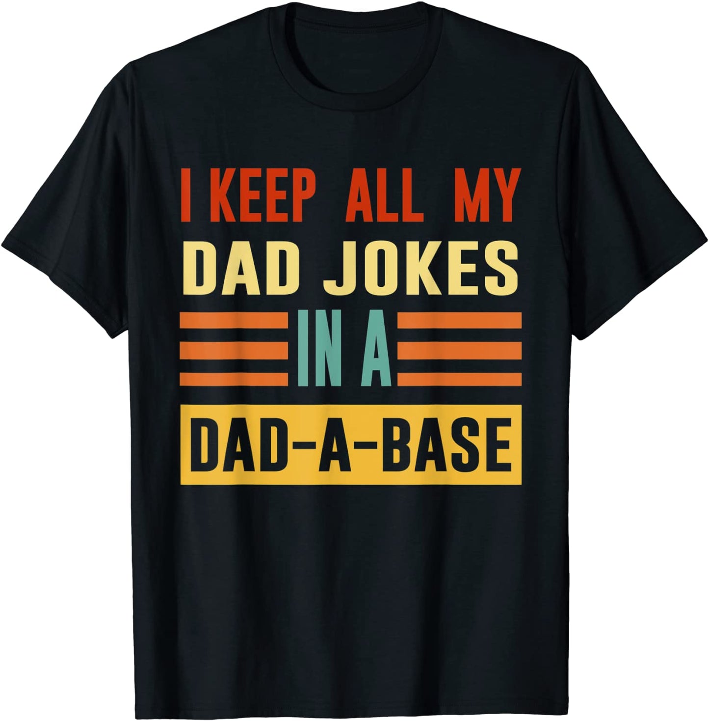 I Keep All My Dad Jokes In A Dad A Base Dad Jokes Vintage T-Shirt
