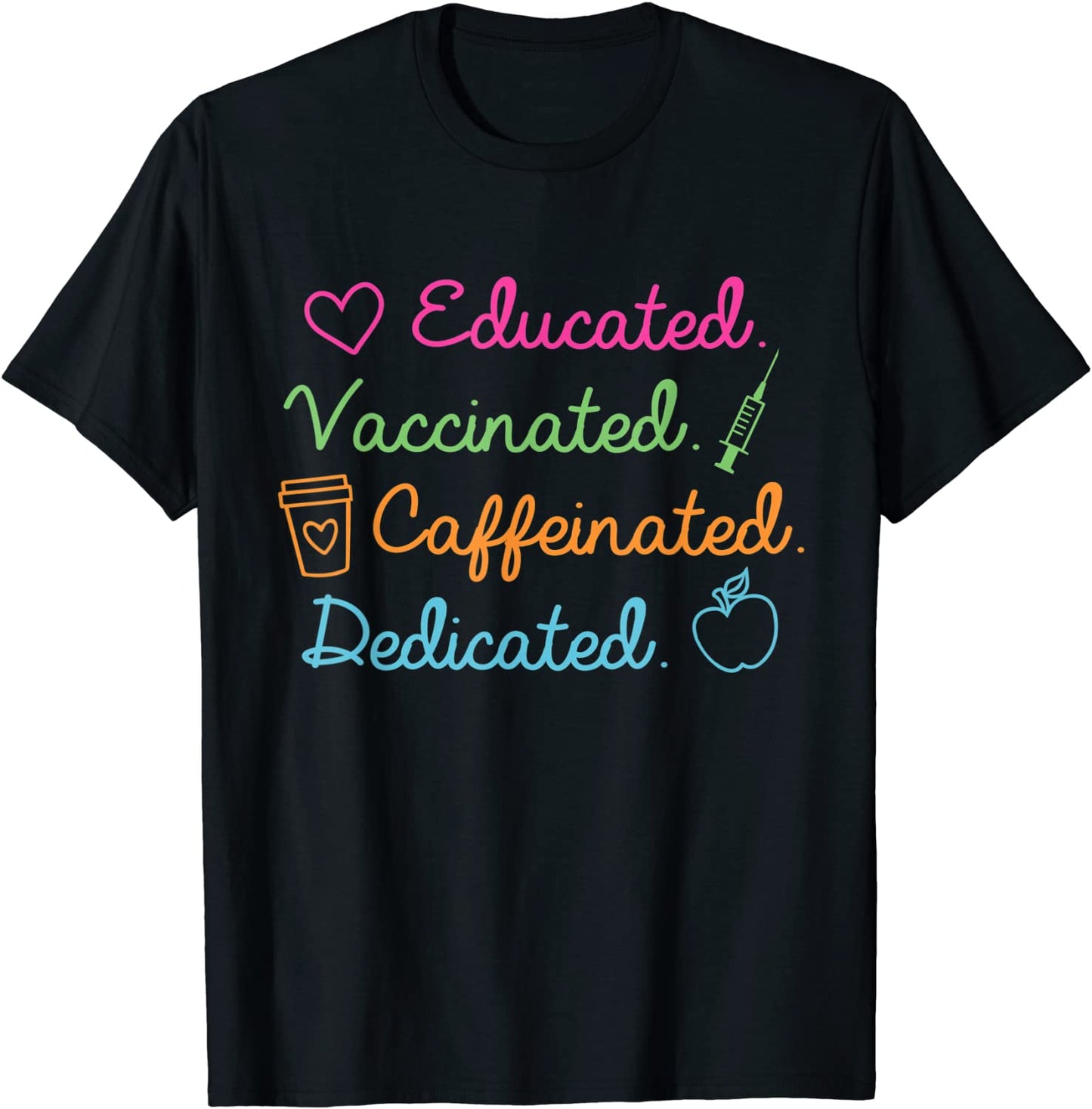 Educated Vaccinated Caffeinated Dedicated Teacher Vaccine T-Shirt