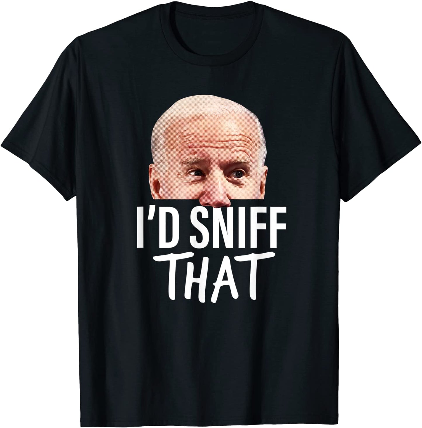 Id Sniff That Anti Joe Biden Tshirt Funny Parody T-Shirt