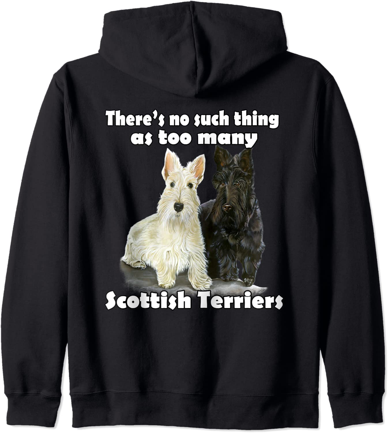 No Such Thing As Too Many Scottish Terriers Hoodie