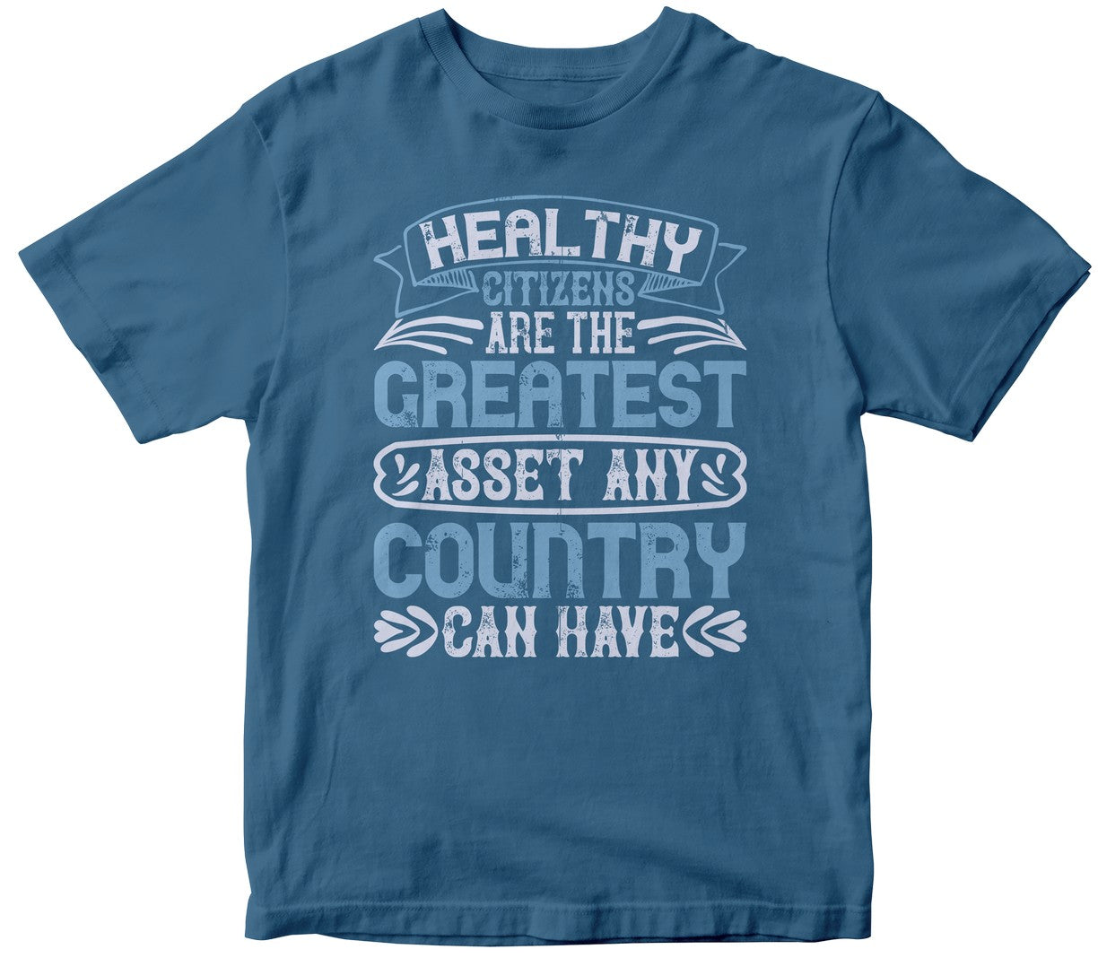 Healthy Citizens Are The Greatest Asset Any Country Can Have