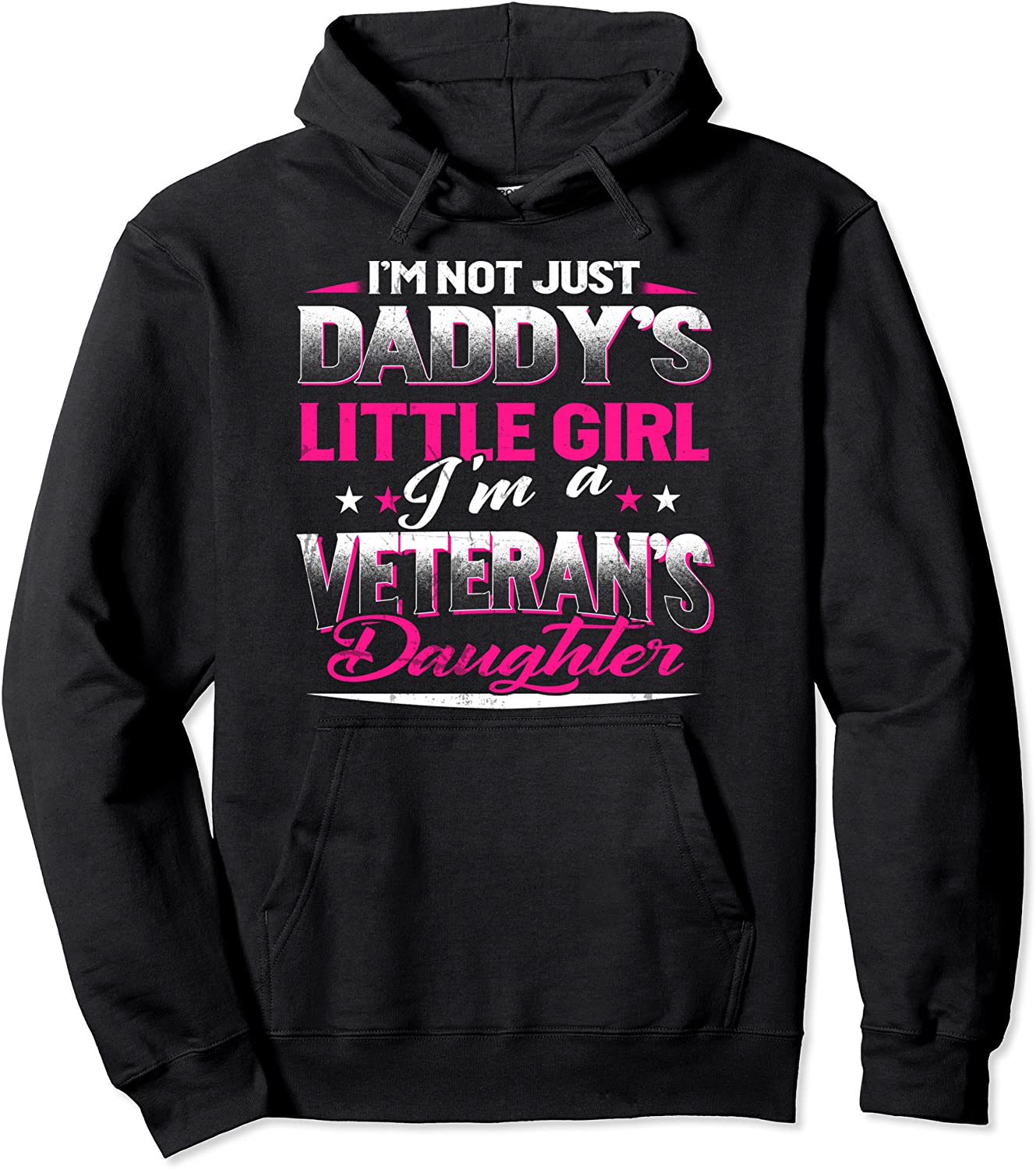 Not Just Daddys Little Girl Im A Veterans Daughter Gift Pullover Hoodie