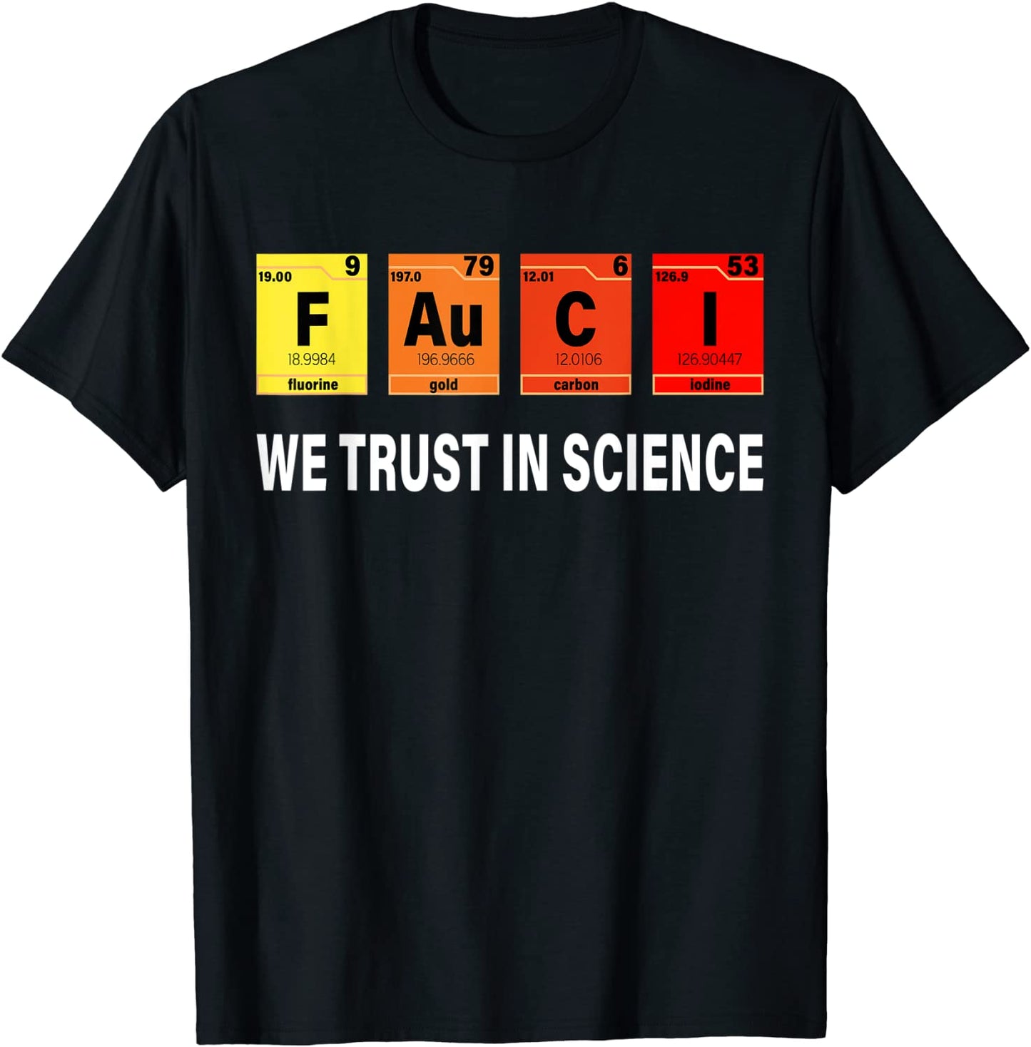 Science Shirt Fauci F Au C I Trust Wear a Mask Be Kind T-Shirt