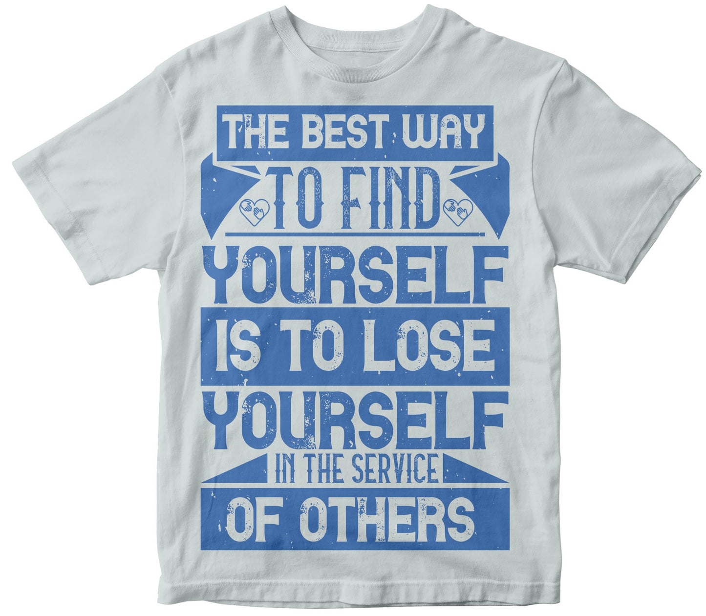The Best Way To Find Yourself Is To Lose Yourself In The Service Of Others