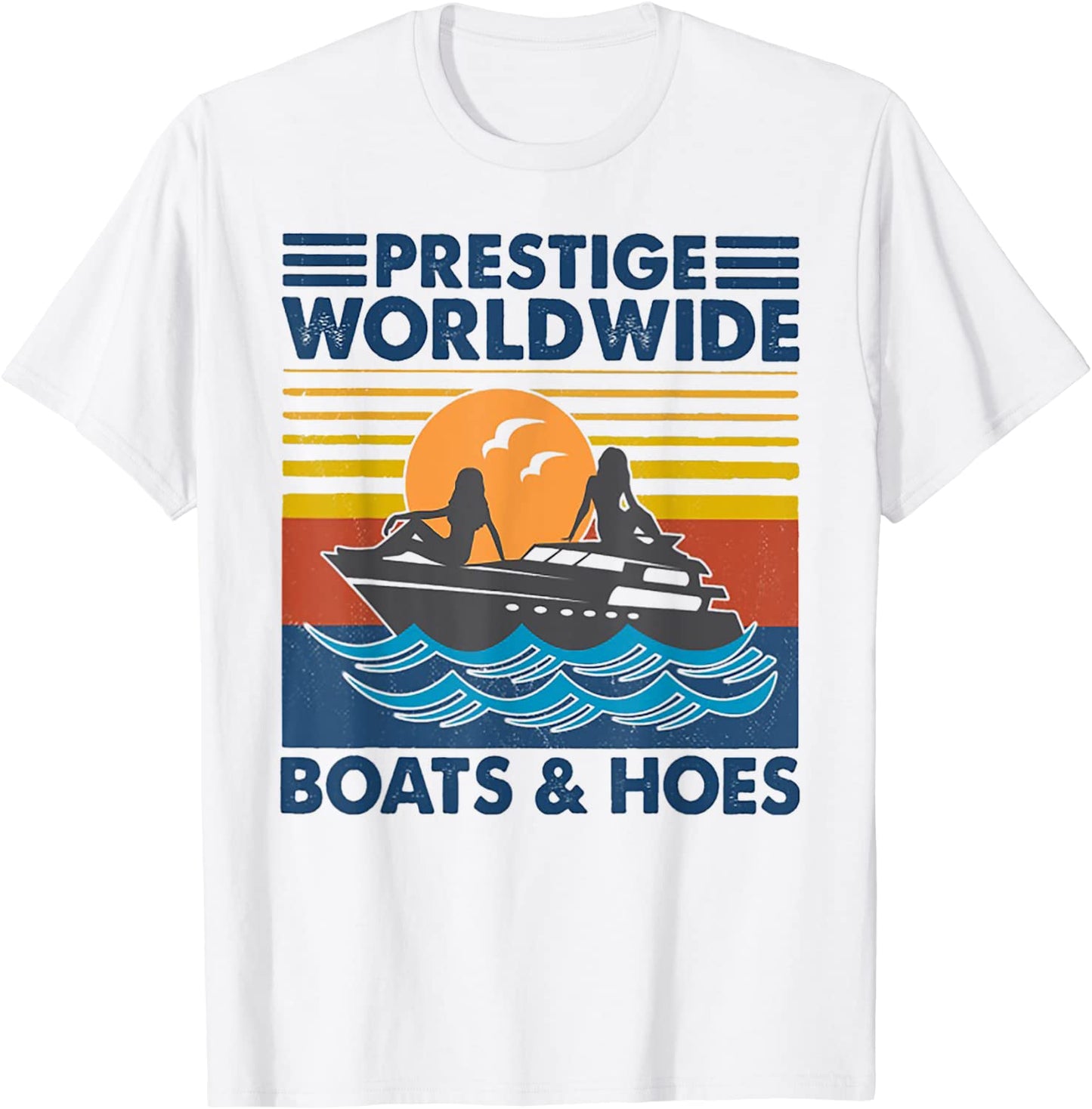 Prestige Worldwide Boats And Hoes Retro Vintage T-Shirt