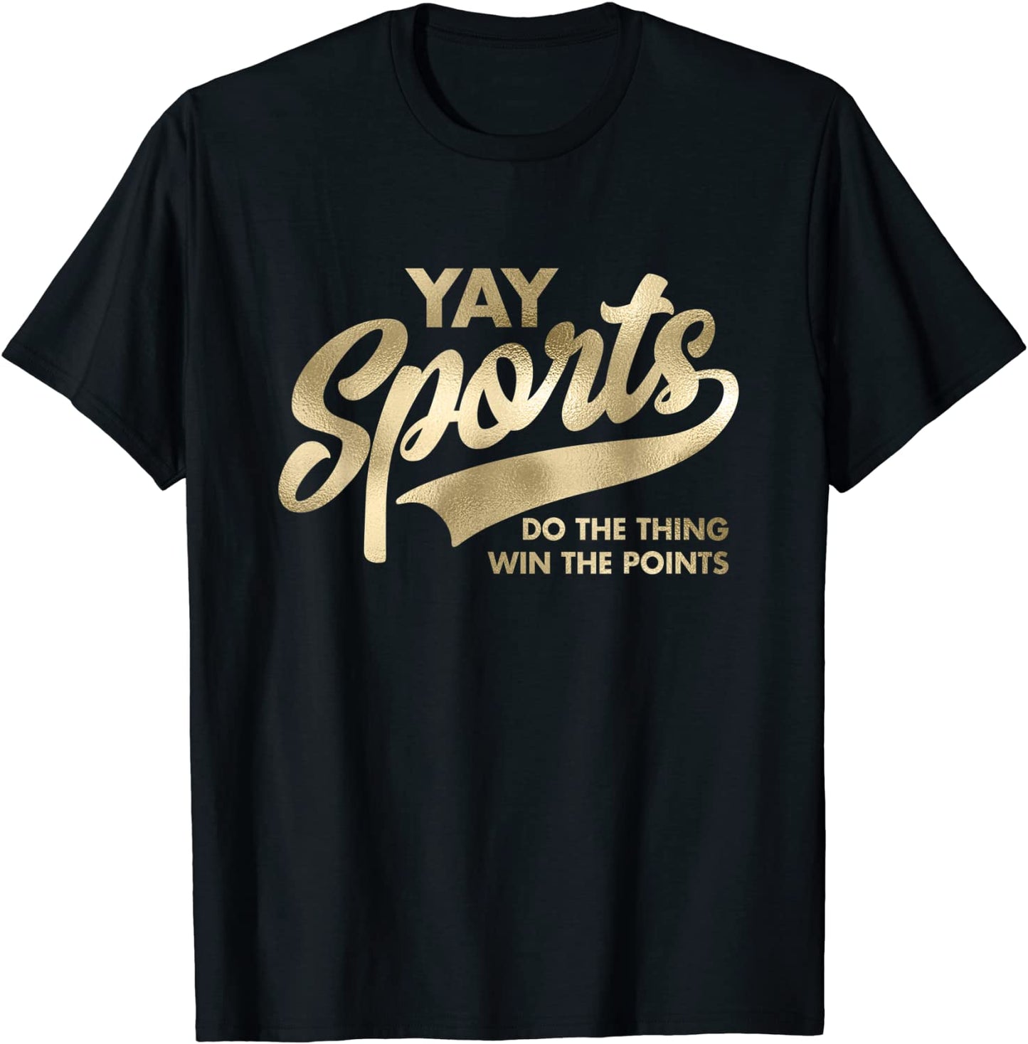 Yay Sports Do the Thing Win the Points Funny Swash T-Shirt