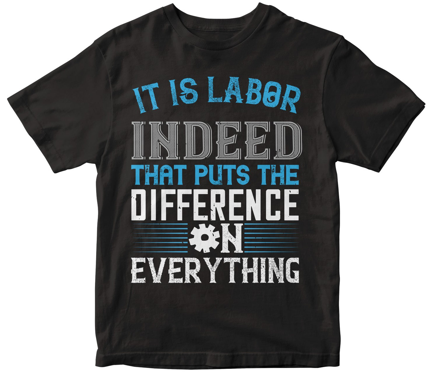 It Is Labor Indeed That Puts The Difference On Everything-0
