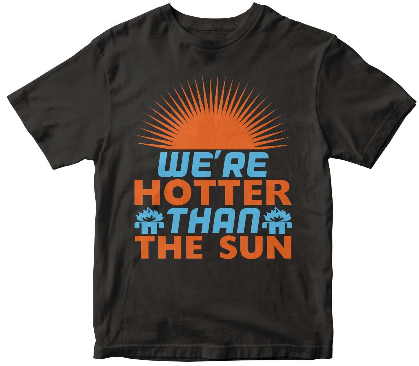 We’Re Hotter Than The Sun