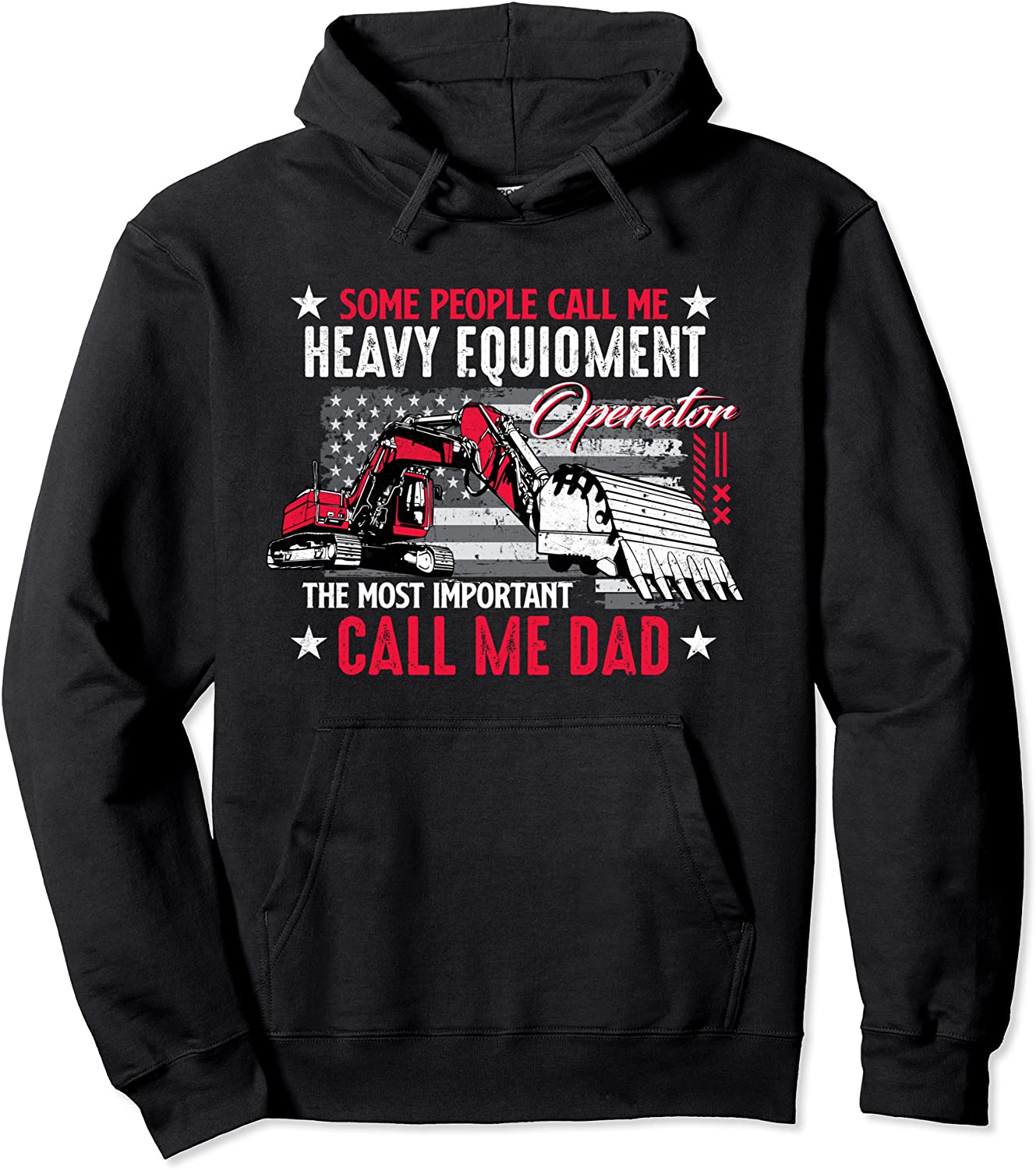 Funny Heavy Equipment Operator Dad USA Flag Patriotic Gift Pullover Hoodie
